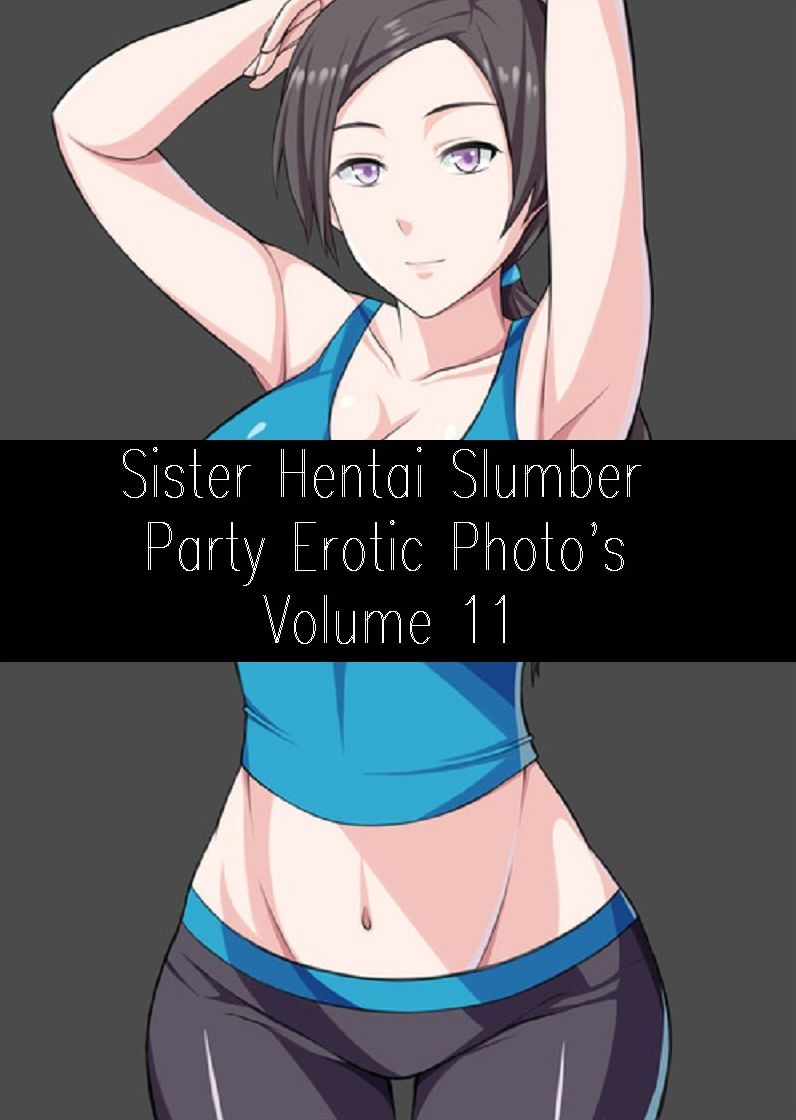 Best Sex Sister Hentai Slumber Party #11 ( sex, porn, real porn, BDSM, bondage, oral, anal, erotic, erotica, xxx, gay, lesbian, handjob, blowjob, erotic sex stories, shemale, nudes )