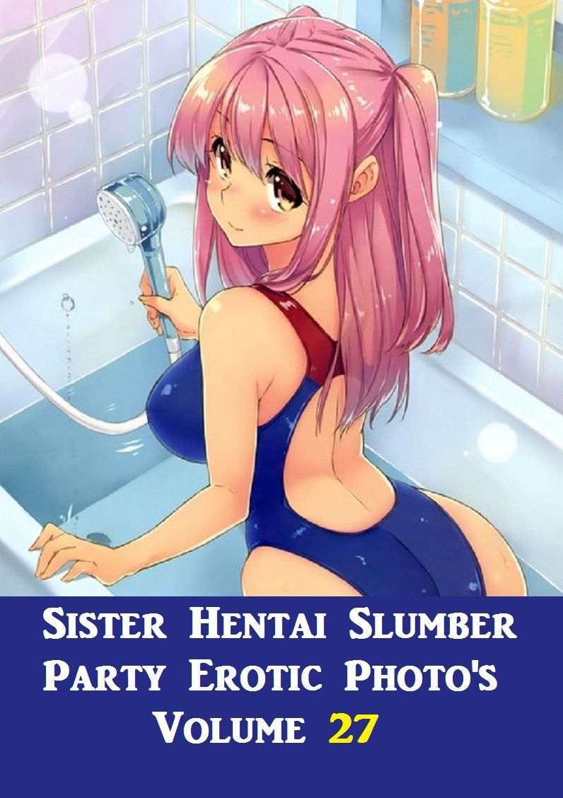 Hentai Manga: Best Sex Sister Hentai Slumber Party #27 ( sex, porn, real porn, BDSM, bondage, oral, anal, erotic, erotica, xxx, gay, lesbian, handjob, blowjob, erotic sex stories, shemale, nudes )