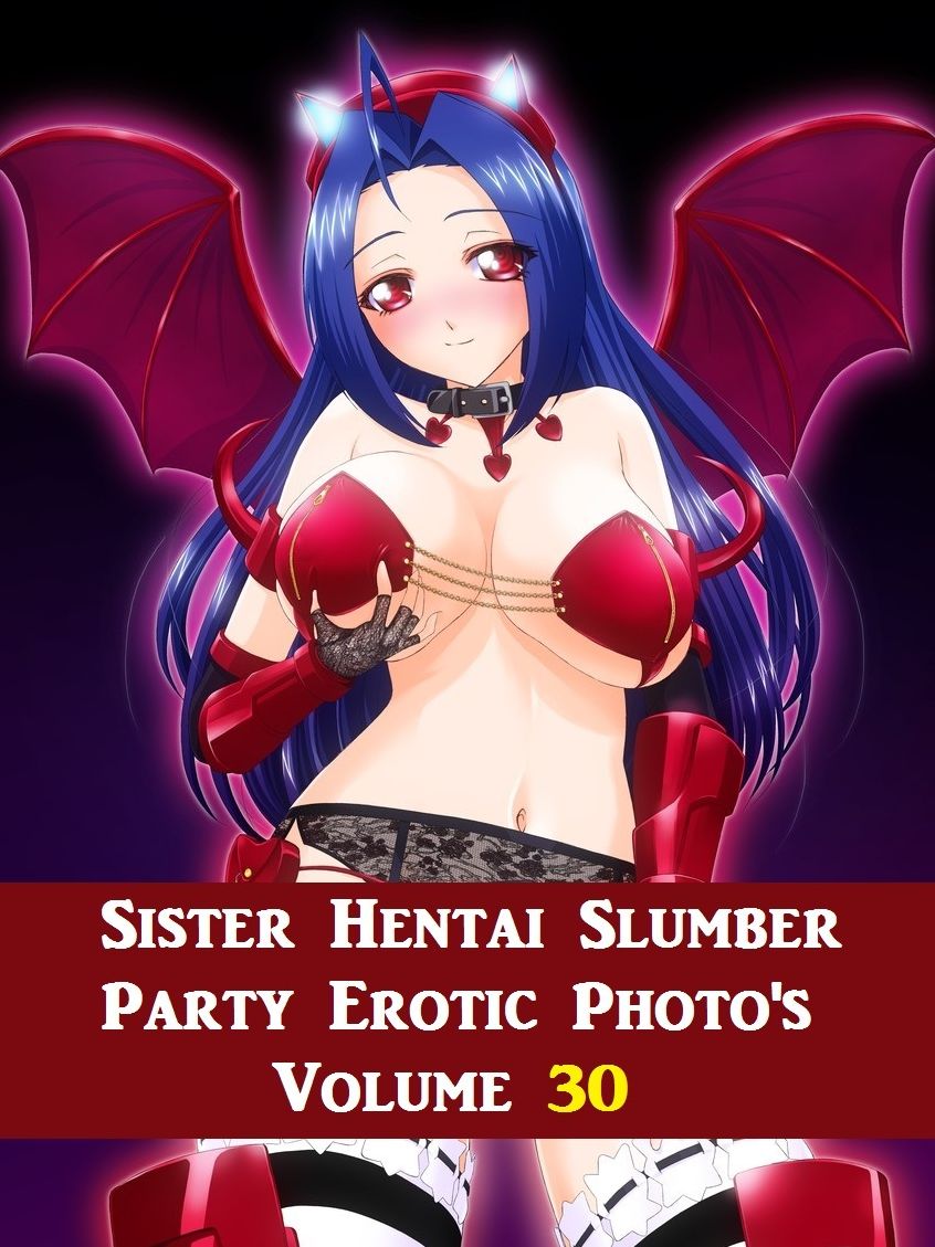 Best Sex Sister Hentai Slumber Party #30 ( sex, porn, real porn, BDSM, bondage, oral, anal, erotic, erotica, xxx, gay, lesbian, handjob, blowjob, erotic sex stories, shemale, nudes )