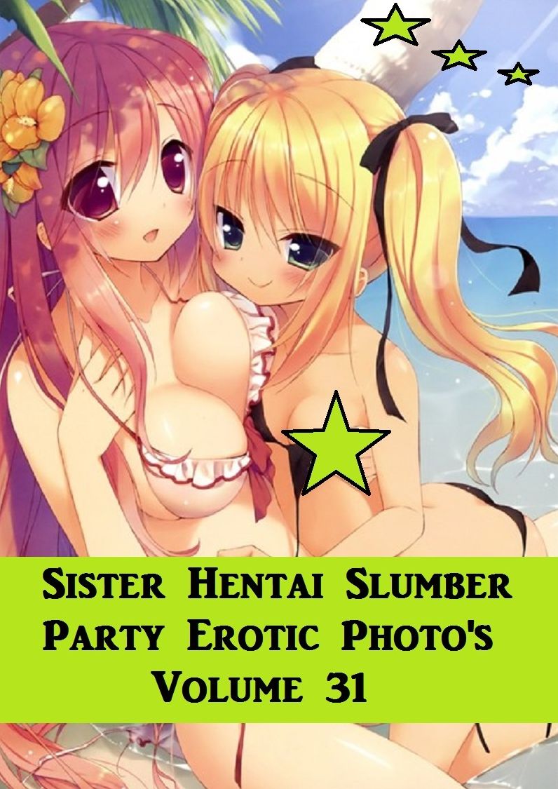 Best Sex Sister Hentai Slumber Party #31 ( sex, porn, real porn, BDSM, bondage, oral, anal, erotic, erotica, xxx, gay, lesbian, handjob, blowjob, erotic sex stories, shemale, nudes )