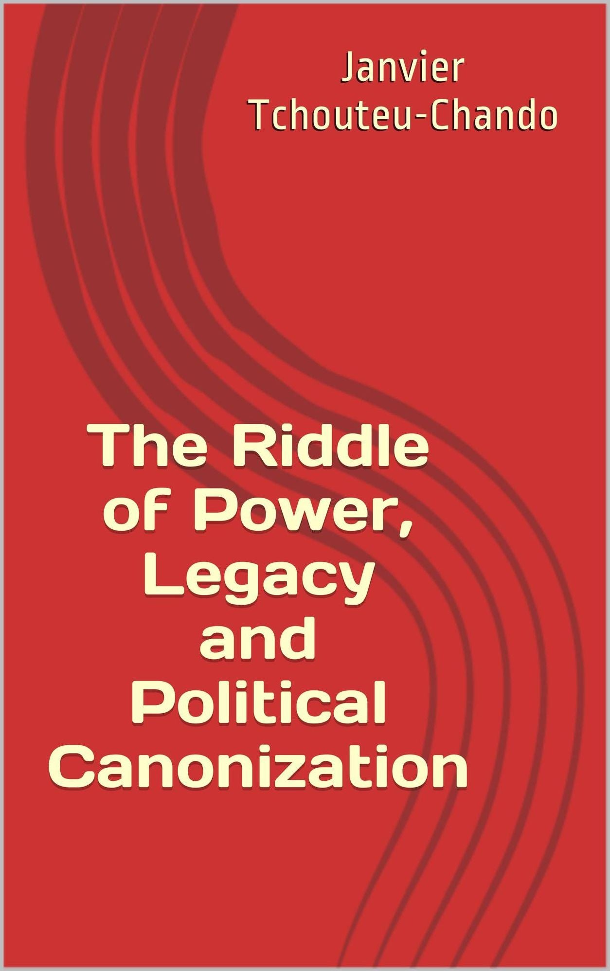 The Riddle of Power, Legacy and Political Canonization