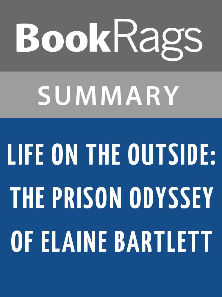 Life on the Outside: The Prison Odyssey of Elaine Bartlett by Jennifer Gonnerman Summary & Study Guide