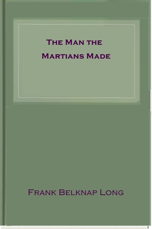 The Man the Martians Made