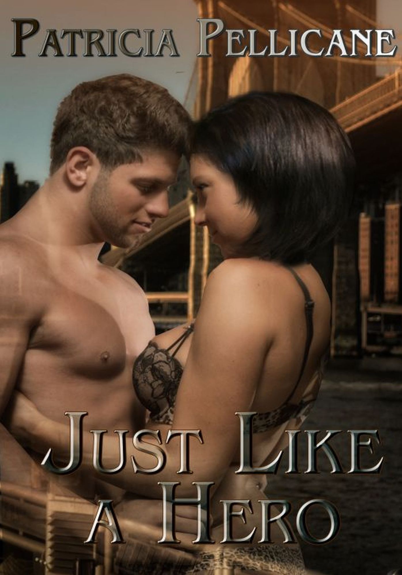 Just Like a Hero by Patricia Pellicane