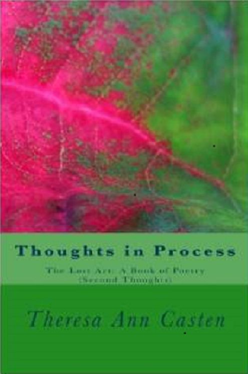 Thoughts in Process: The Lost Art: A Book of Poetry (Second Thoughts)