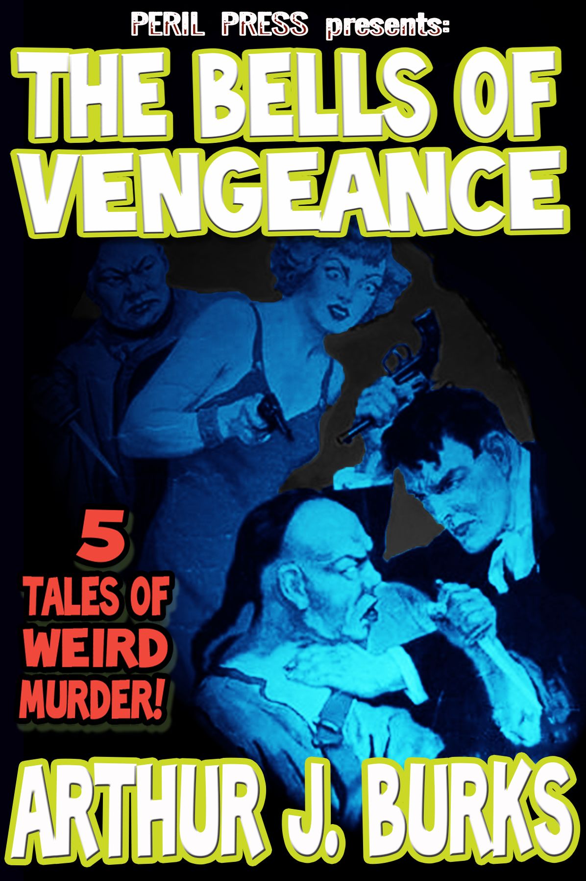 The Bells of Vengeance - 5 Tales of Weird Murder