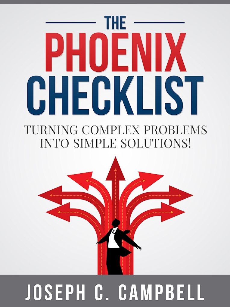 The Phoenix Checklist - Turning Complex Problems into Simple Solutions