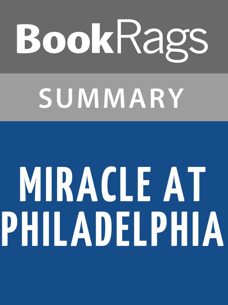 Miracle at Philadelphia by Catherine Drinker Bowen Summary & Study Guide
