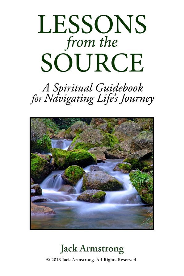 Lessons from the Source: A Spiritual Guidebook for Navigating Life's Journey