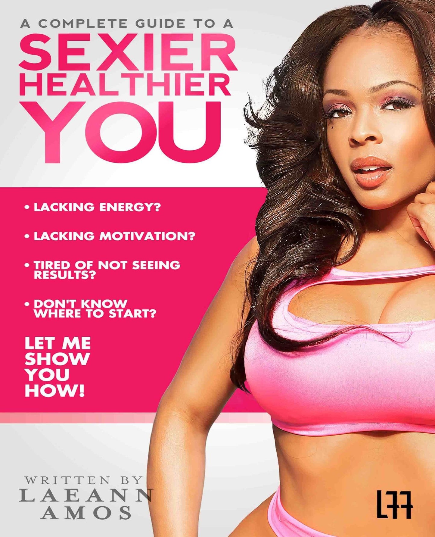 A Complete Guide to a s Sexier Healthier You (La' Femme Fatale' Publishing )