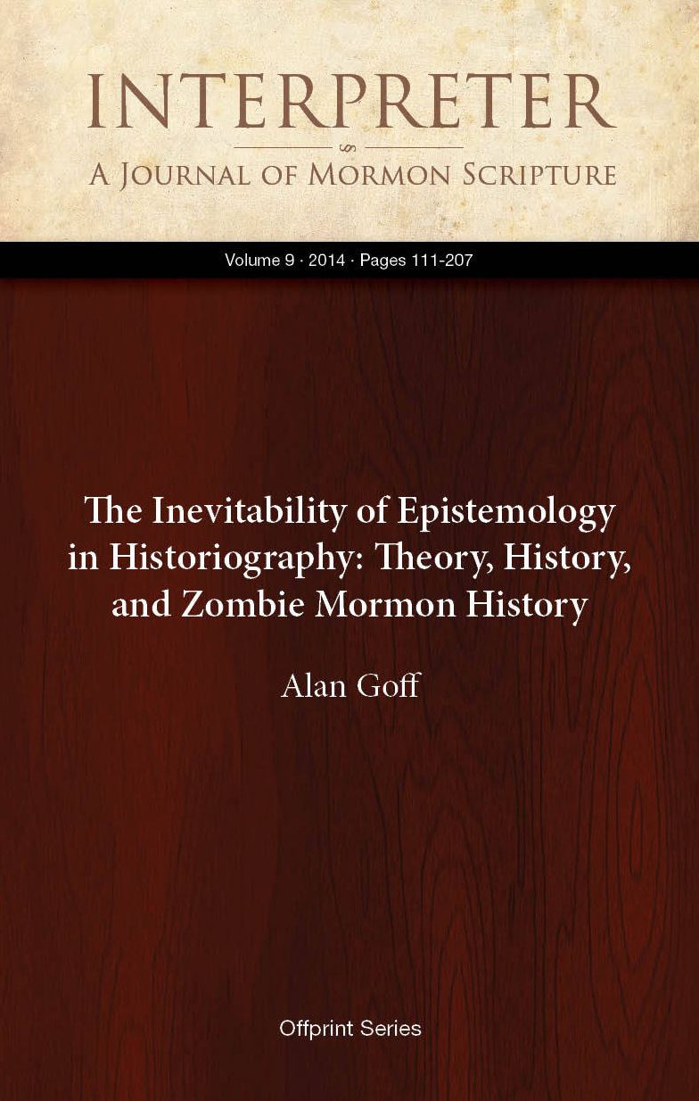 The Inevitability of Epistemology in Historiography: Theory, History, and Zombie Mormon History