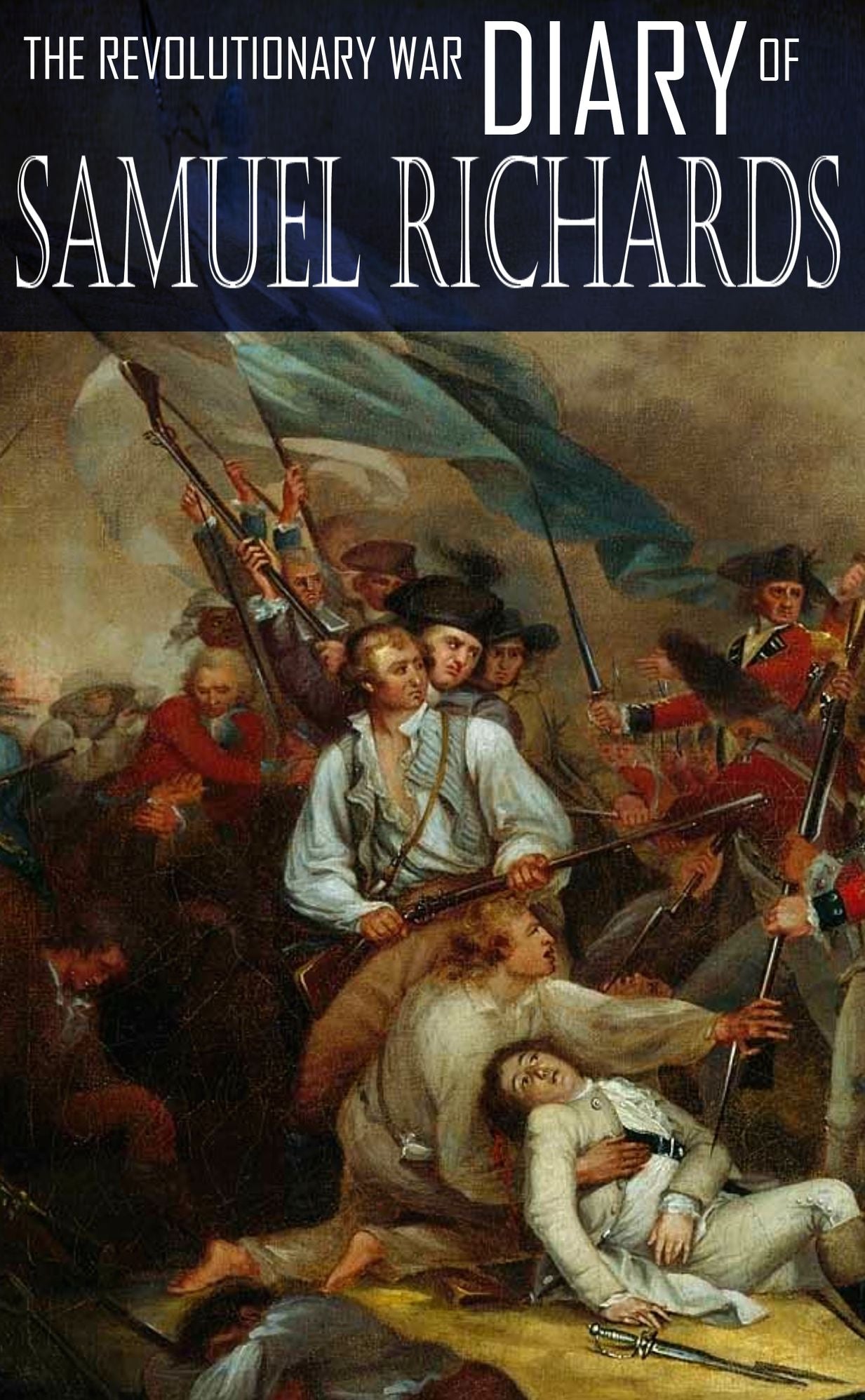 Diary of Captain Samuel Richards: Connecticut Line, Revolutionary War (Annotated)