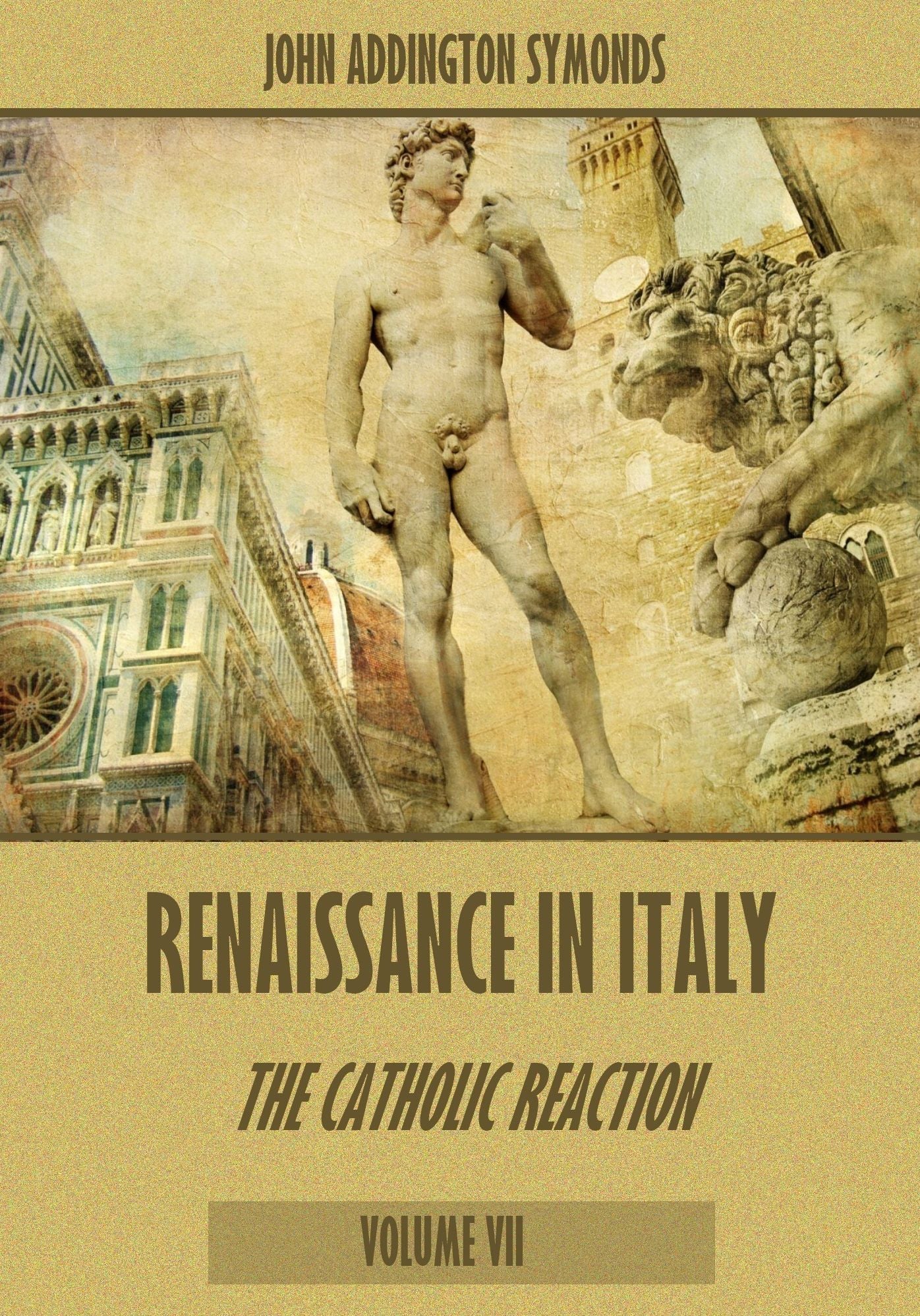 Renaissance in Italy : The Catholic Reaction, Volumes VII (Illustrated)