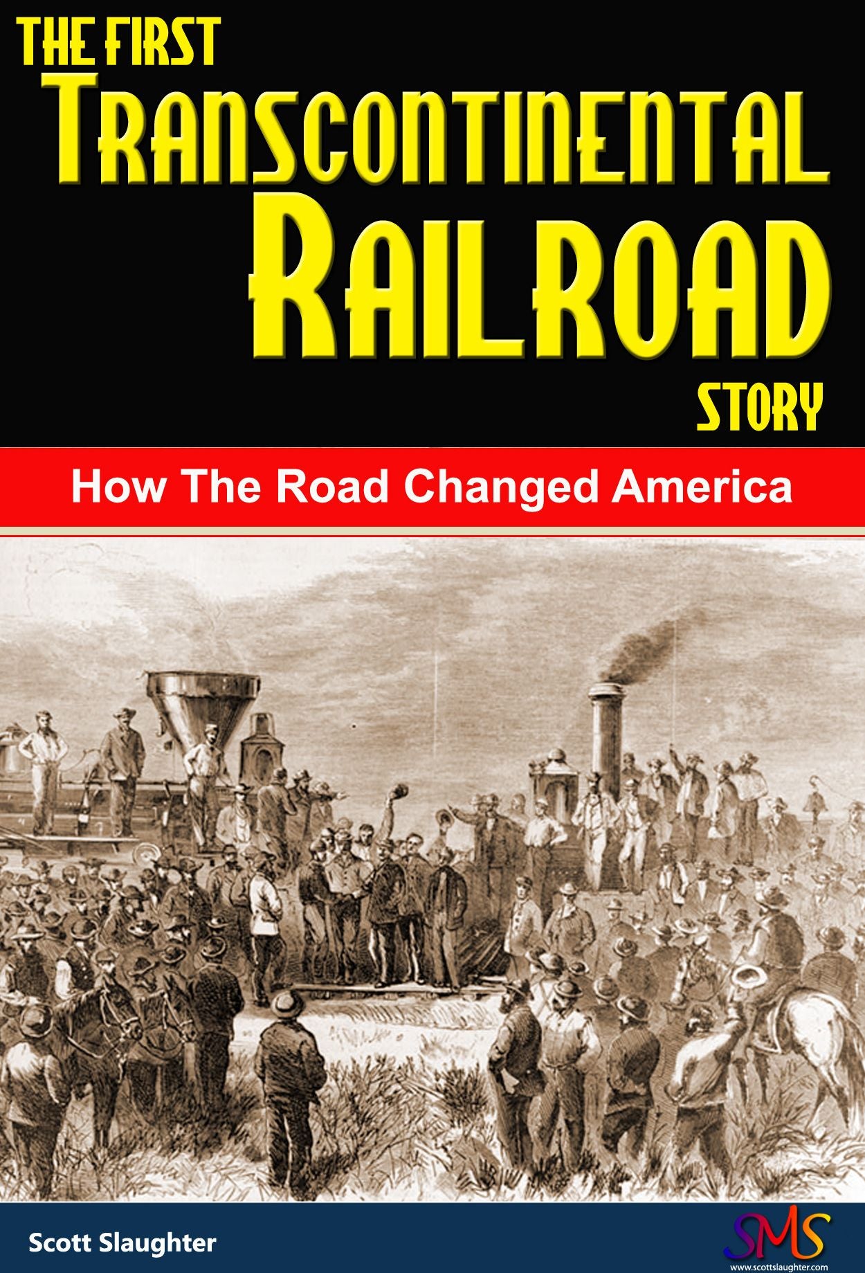 The First Transcontinental Railroad Story