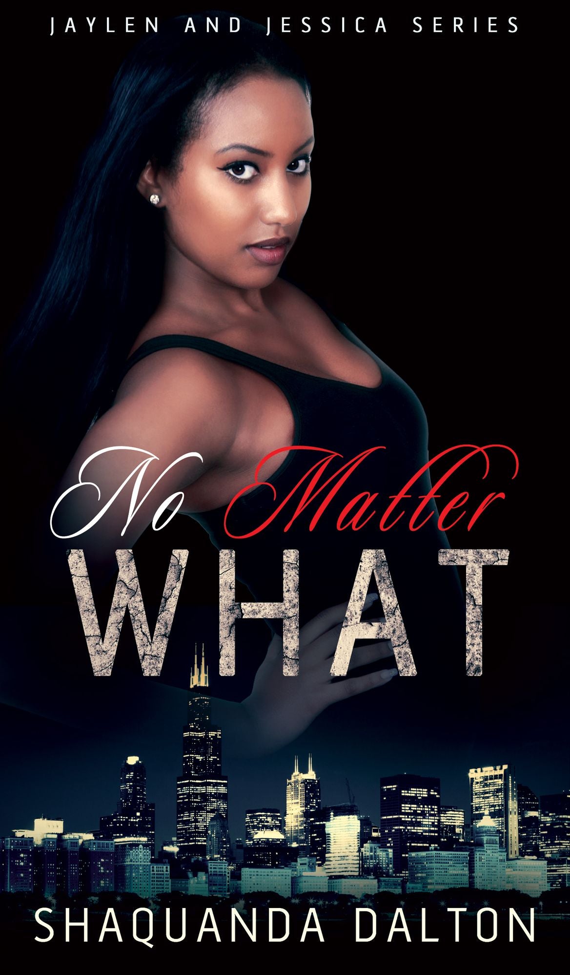 No Matter What (Jaylen and Jessica series) (Book 4)