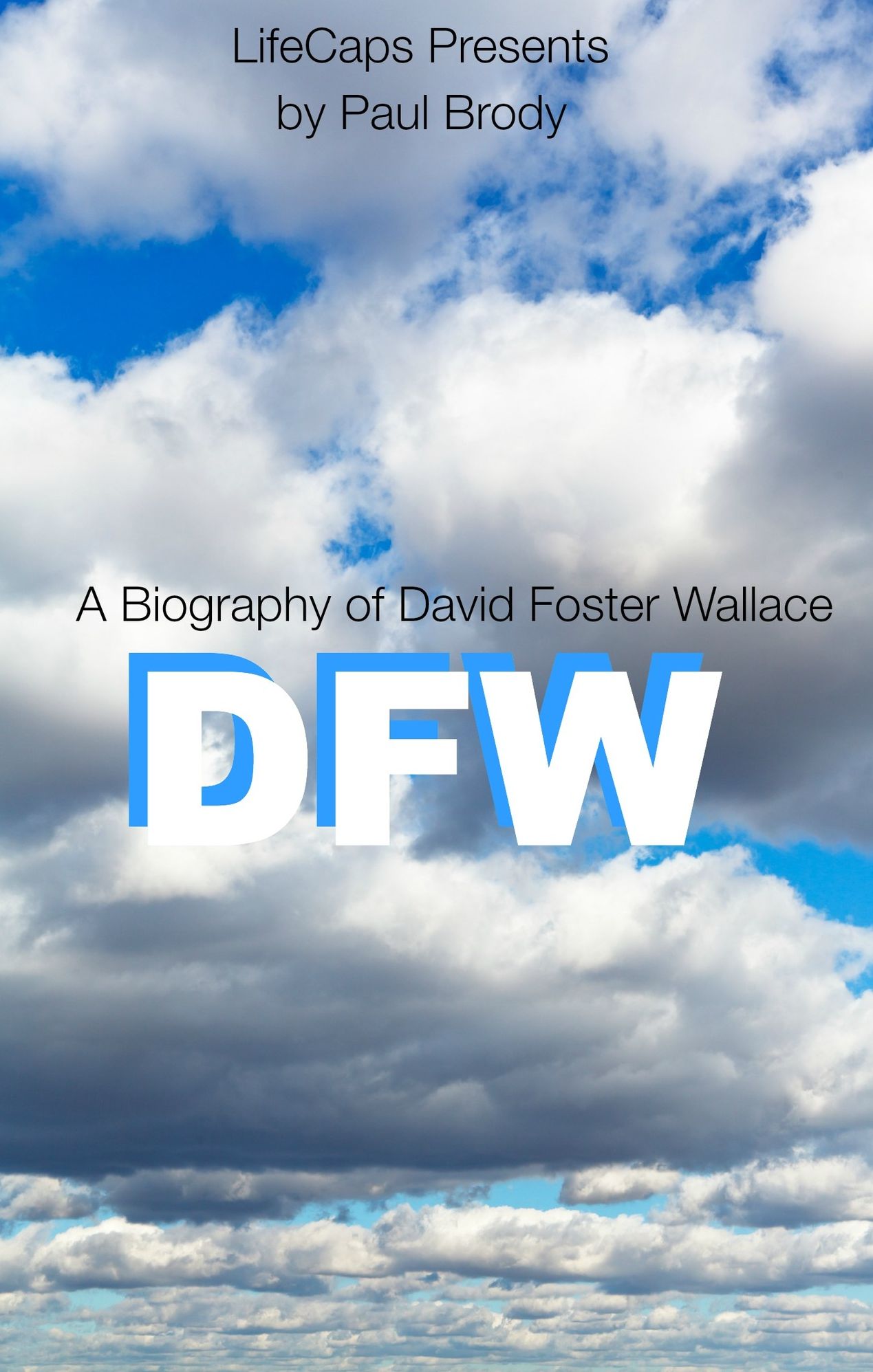 DFW: A Biography of David Foster Wallace