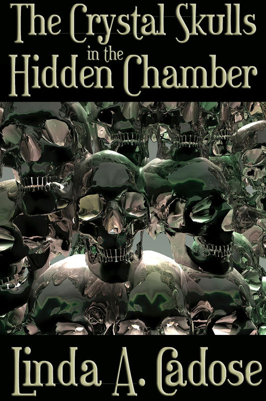 The Crystal Skulls in the Hidden Chamber