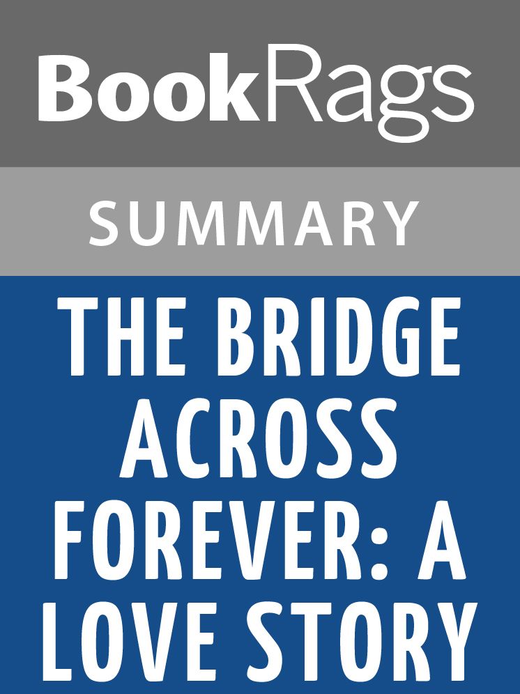 The Bridge Across Forever: A Lovestory by Richard Bach Summary & Study Guide