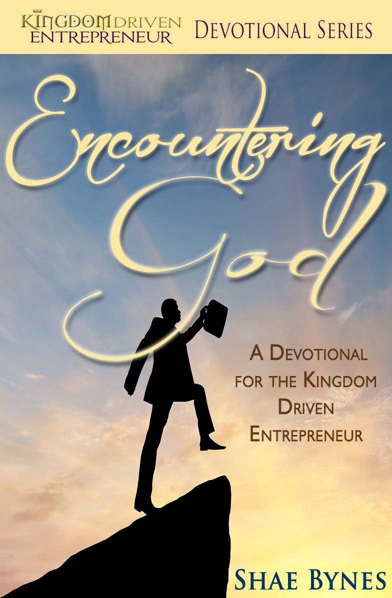 Encountering God: A Devotional for the Kingdom Driven Entrepreneur