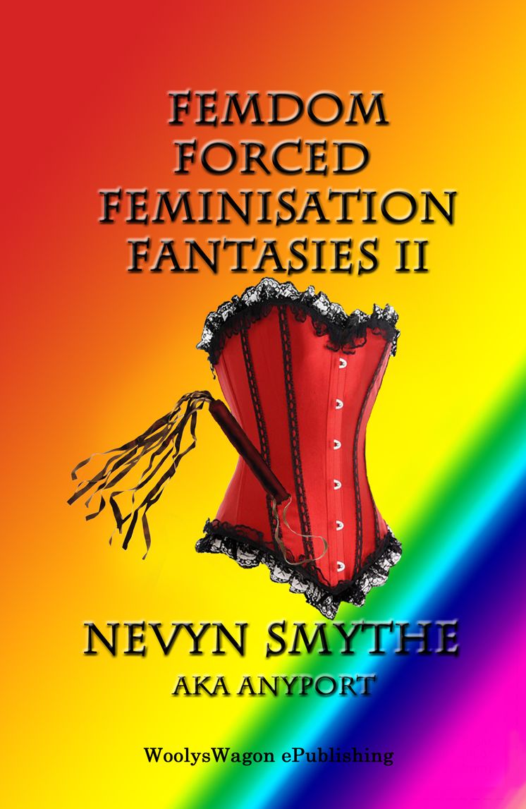 FemDom Forced Feminisation Fantasies II