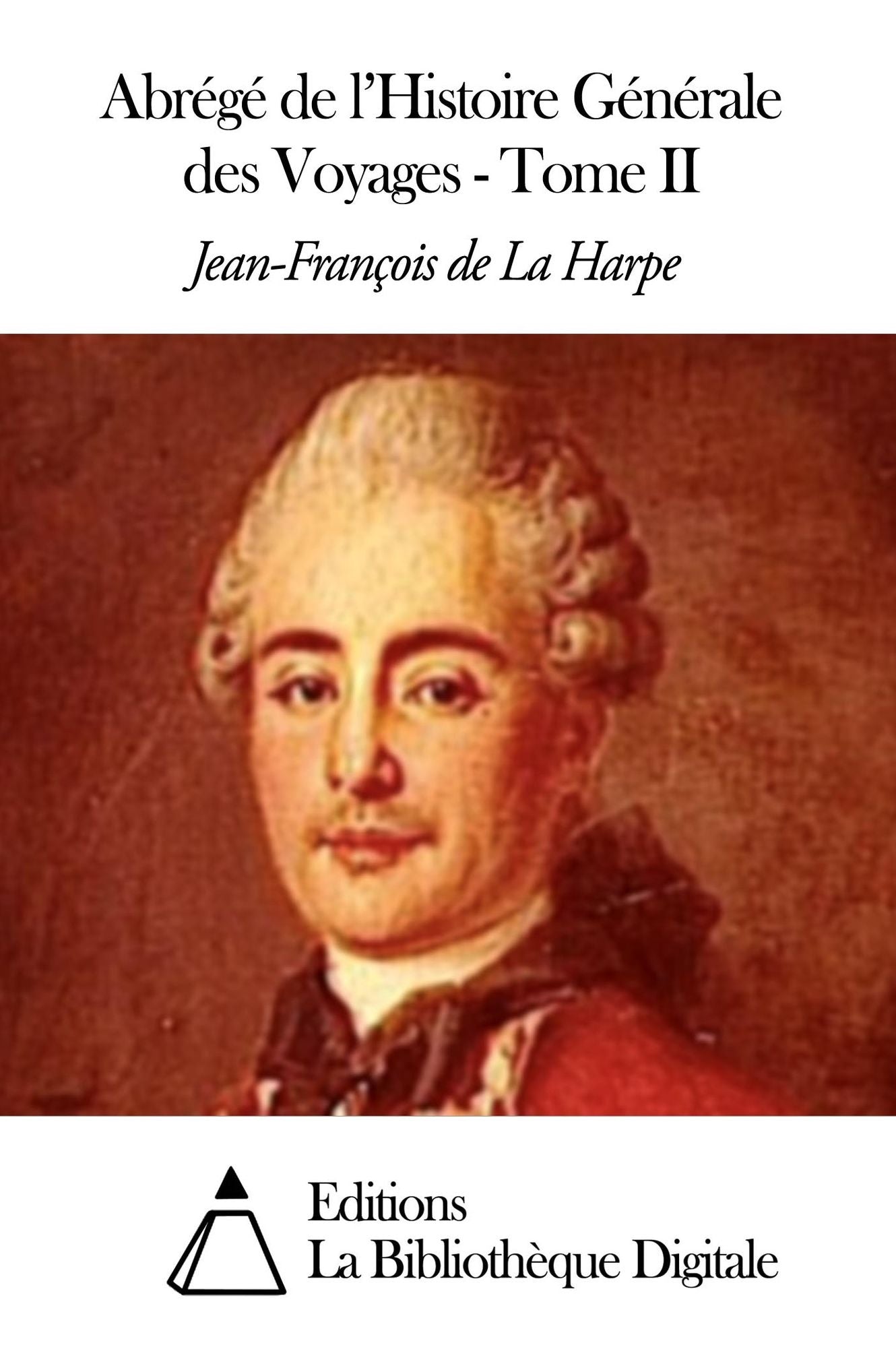 Abrégé de l'Histoire Générale des Voyages - Tome II