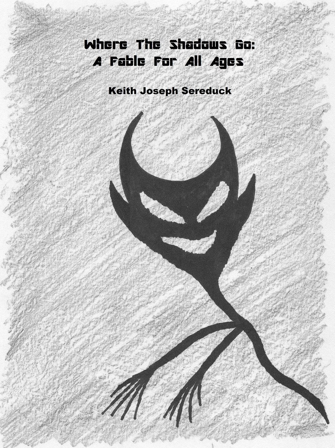 Where the Shadows Go: A Fable For All Ages