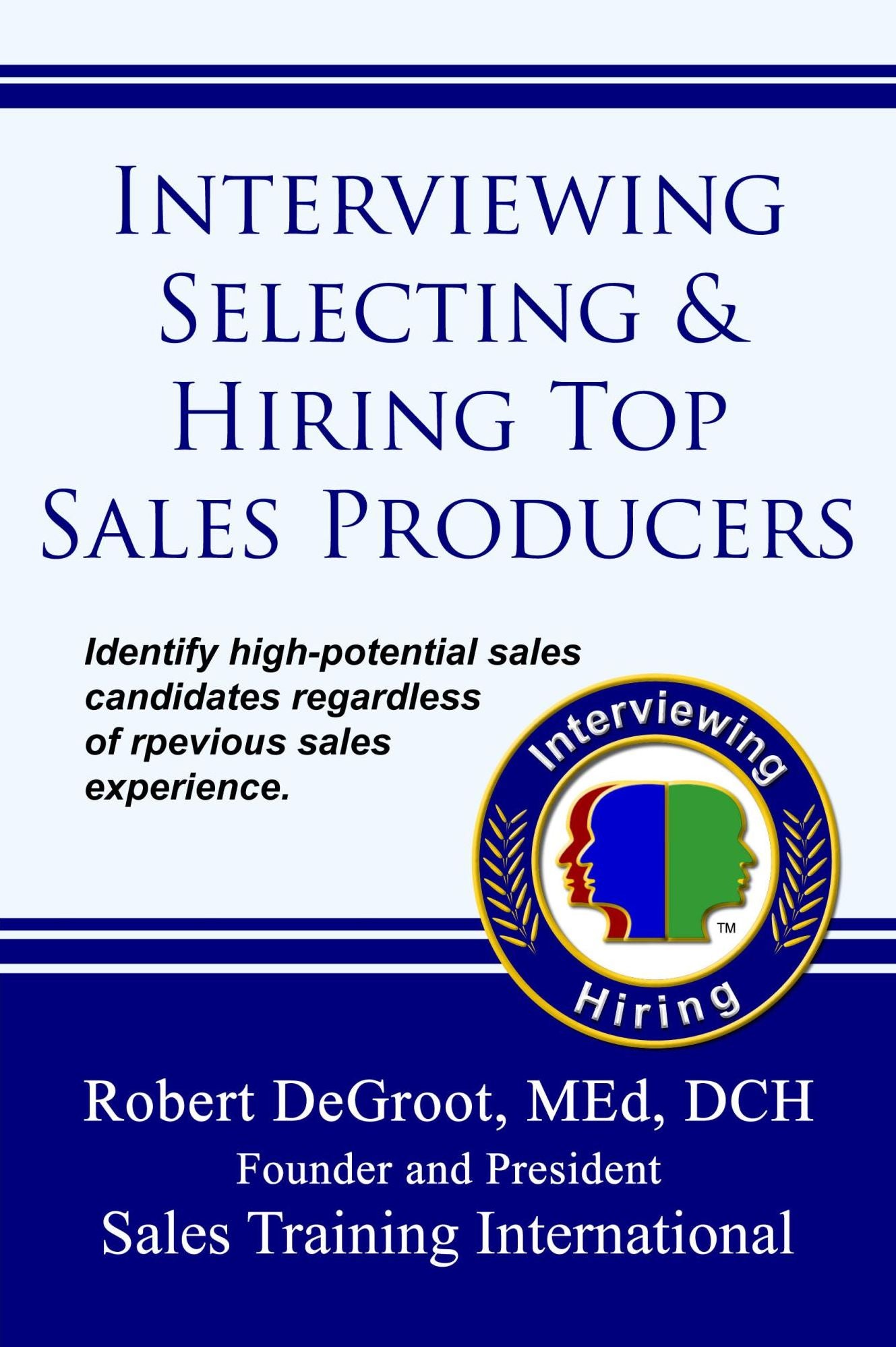 Interviewing, Selecting & Hiring Sales Professionals