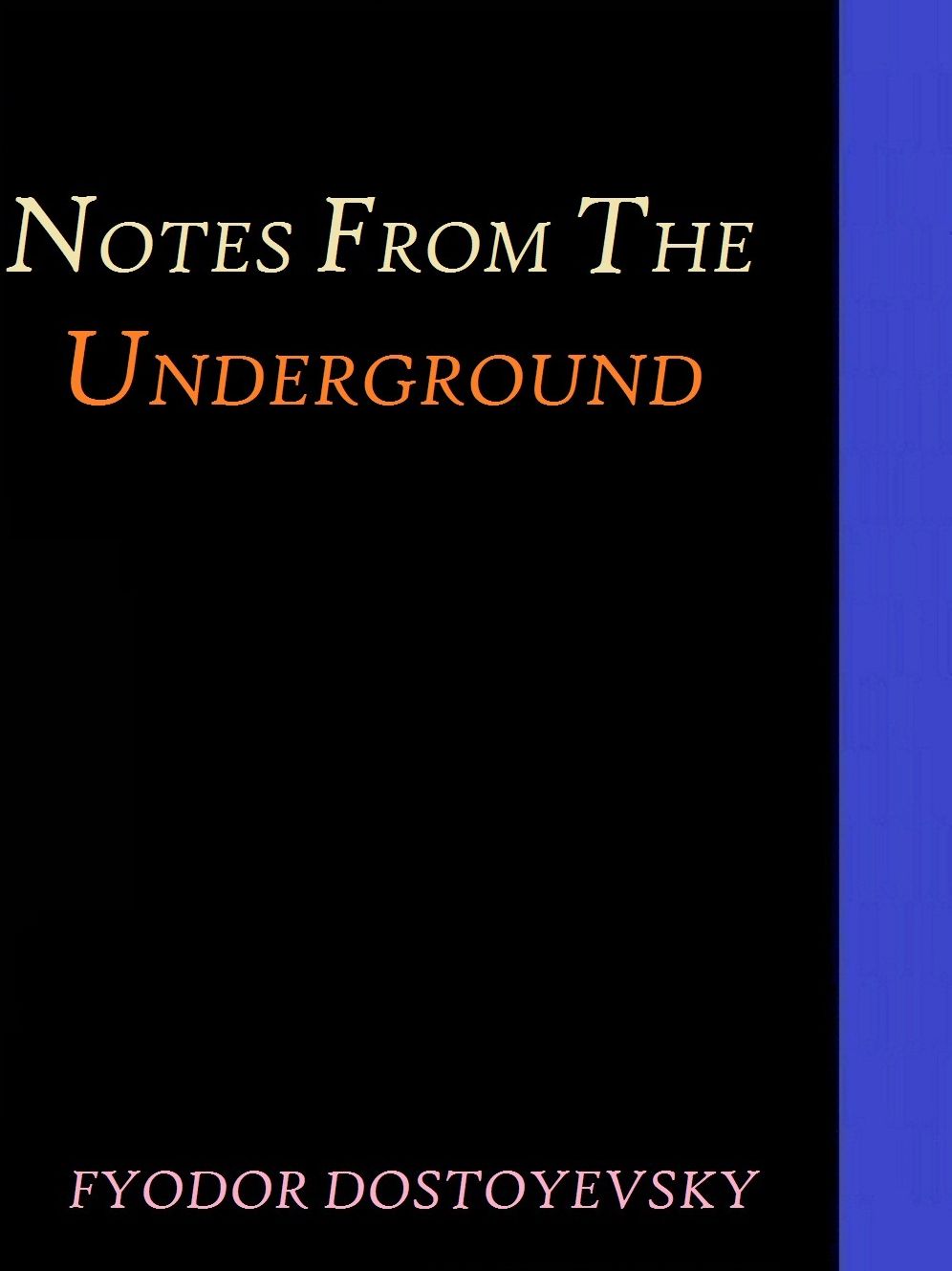 Notes from the Underground by Fyodor Dostoyevsky