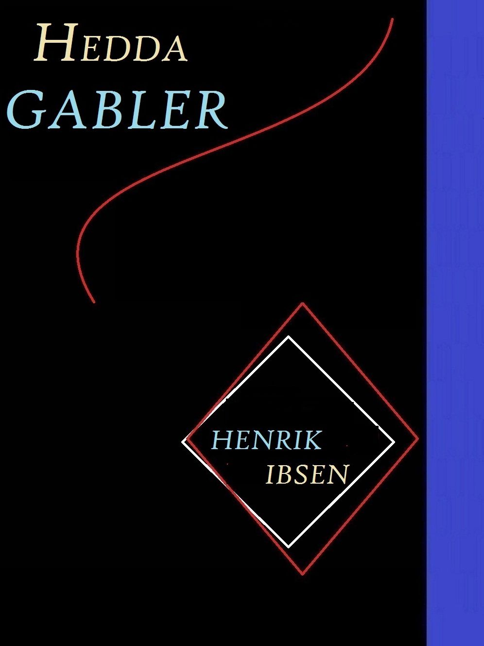 Hedda Gabler by Henrik Ibsen