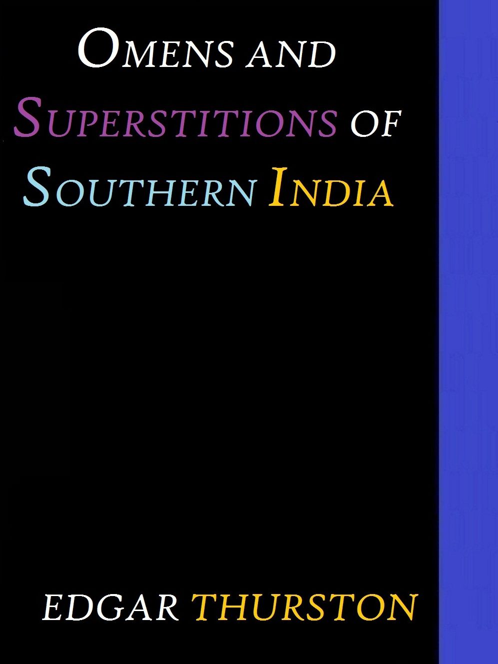 Omens and Superstitions of Southern India by Edgar Thurston