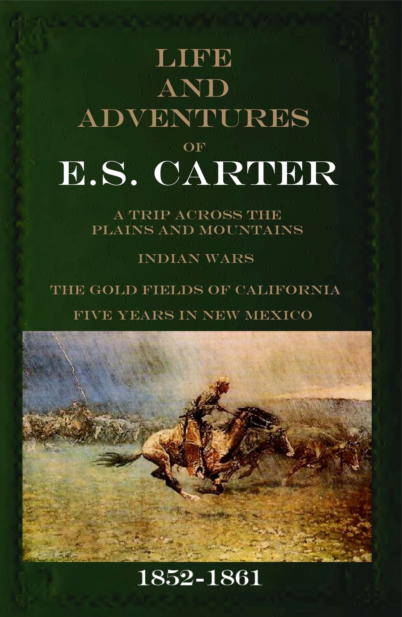 Life and Adventures of E.S. Carter: 1852~1861