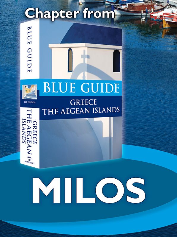 Blue Guide Milos (Chapter from Blue Guide Greece the Aegean Islands)