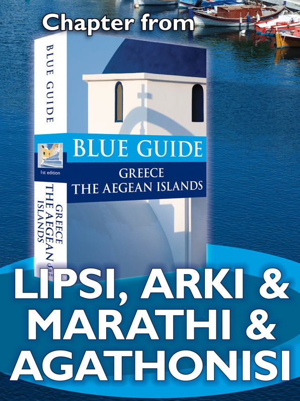 Blue Guide Lipsi, Arki & Marathi & Agathonisi (Chapter from Blue Guide Greece the Aegean Islands)