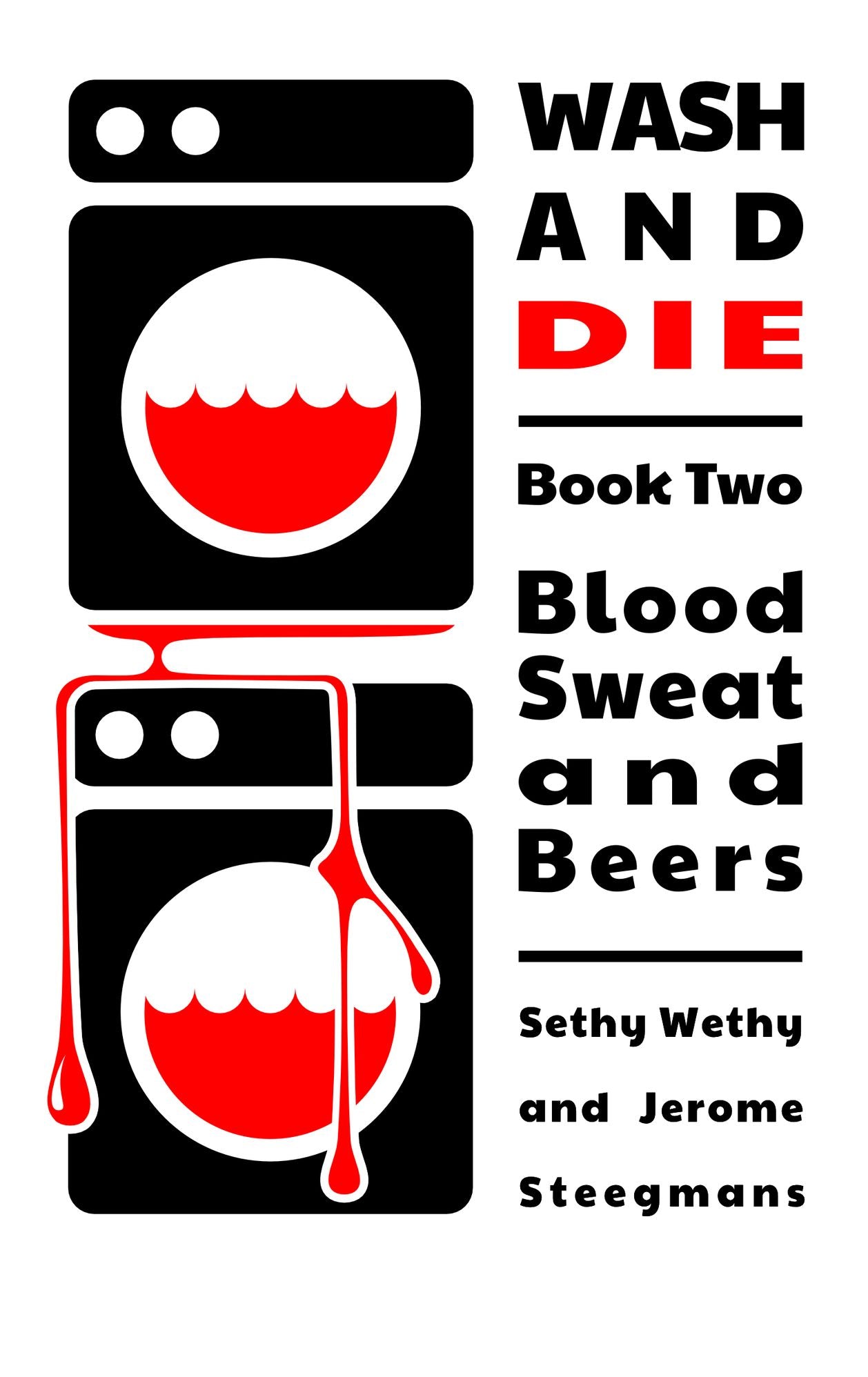 Wash and Die: Blood Sweat and Beers