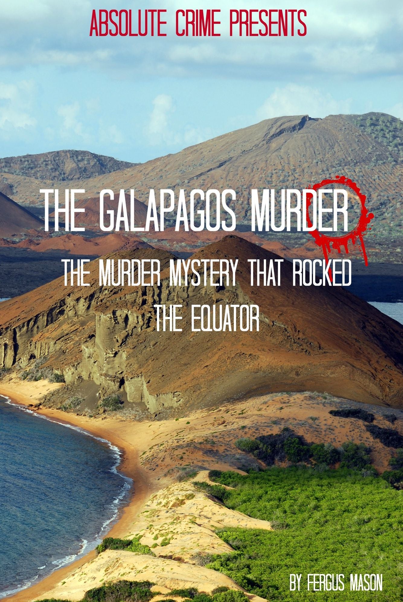 The Galapagos Murder: The Murder Mystery That Rocked the Equator