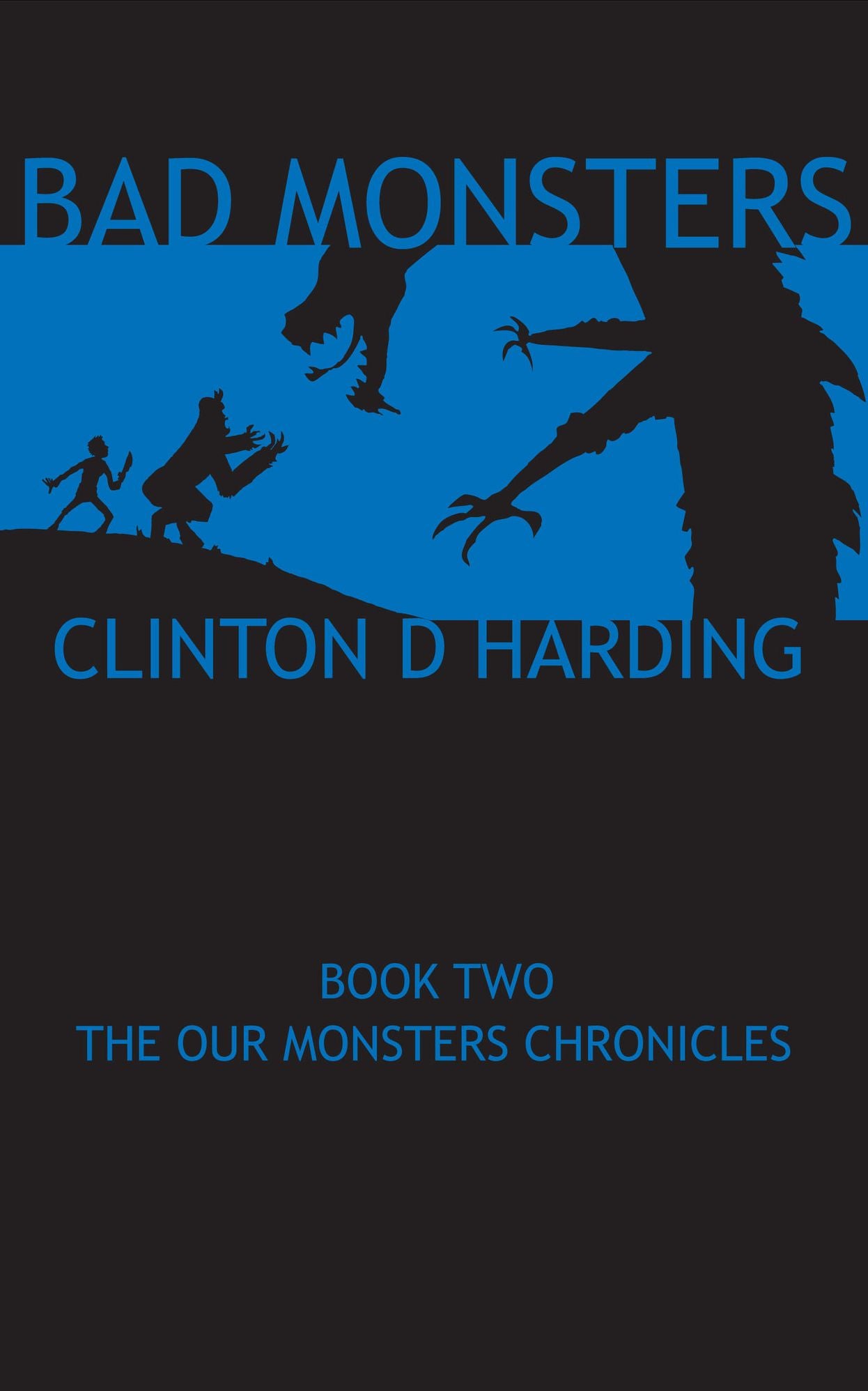 Bad Monsters (Book Two: The Our Monster Chronicles)