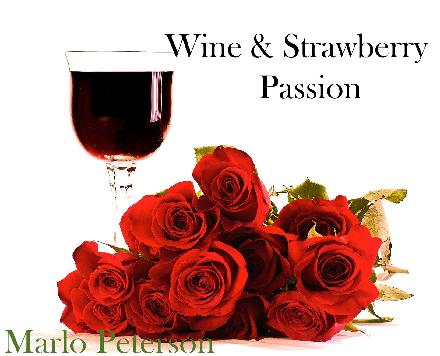 Wine & Strawberry Passion [Sexy Interracial BW/WM Erotic Romance]