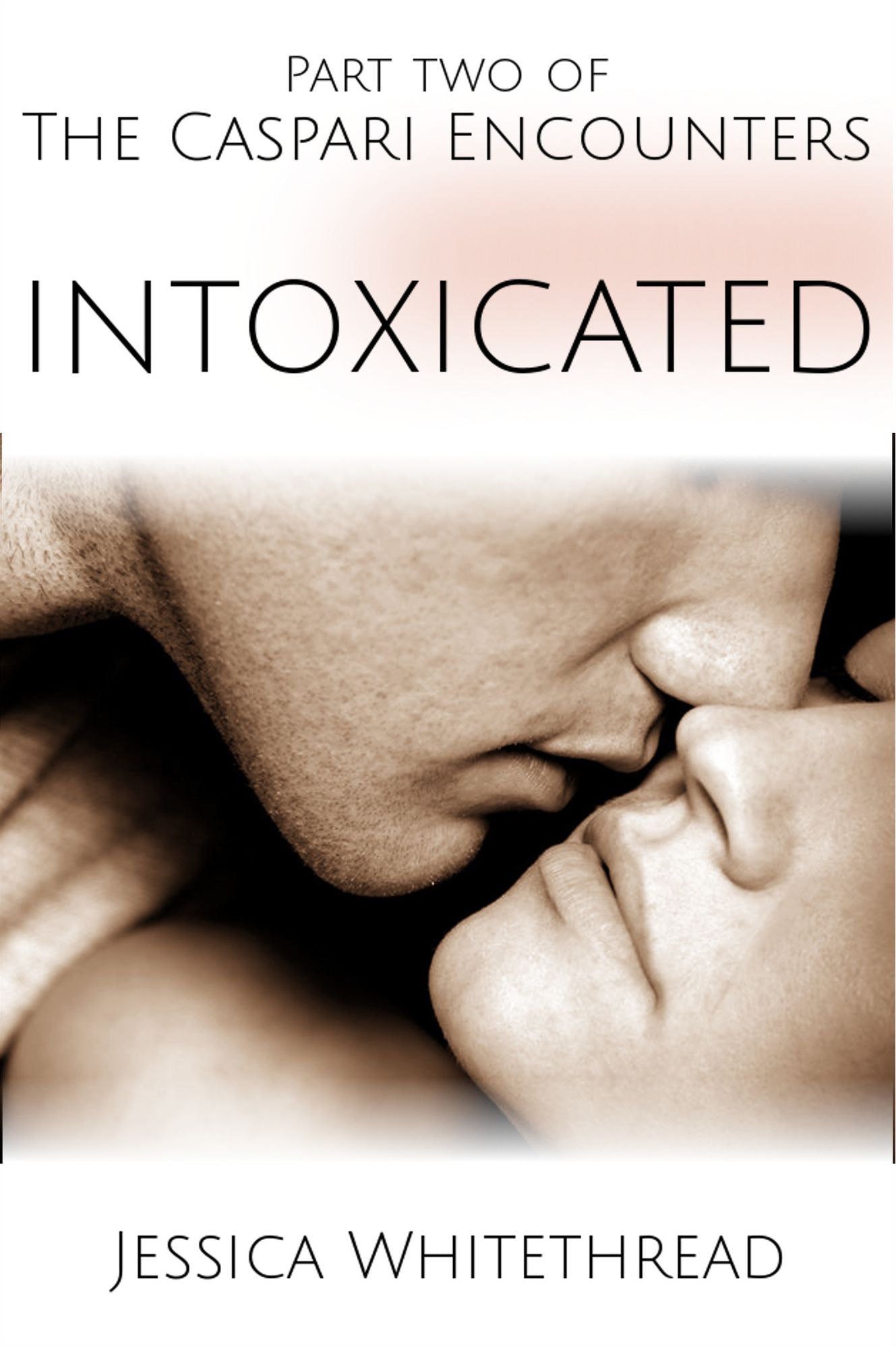 The Caspari Encounters Book Two: Intoxicated