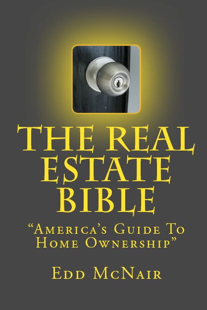 The Real Estate Bible, America's Guide to Homeowneship