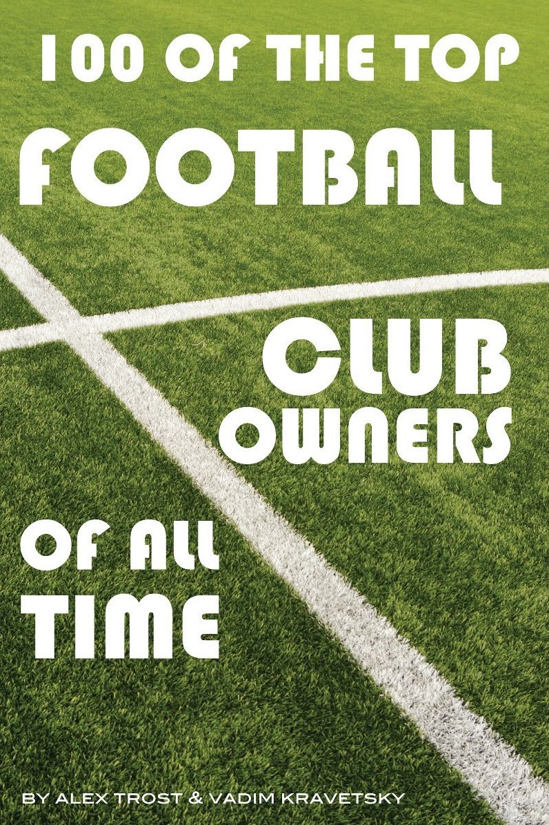 100 of the Top Football Club Owners of All Time
