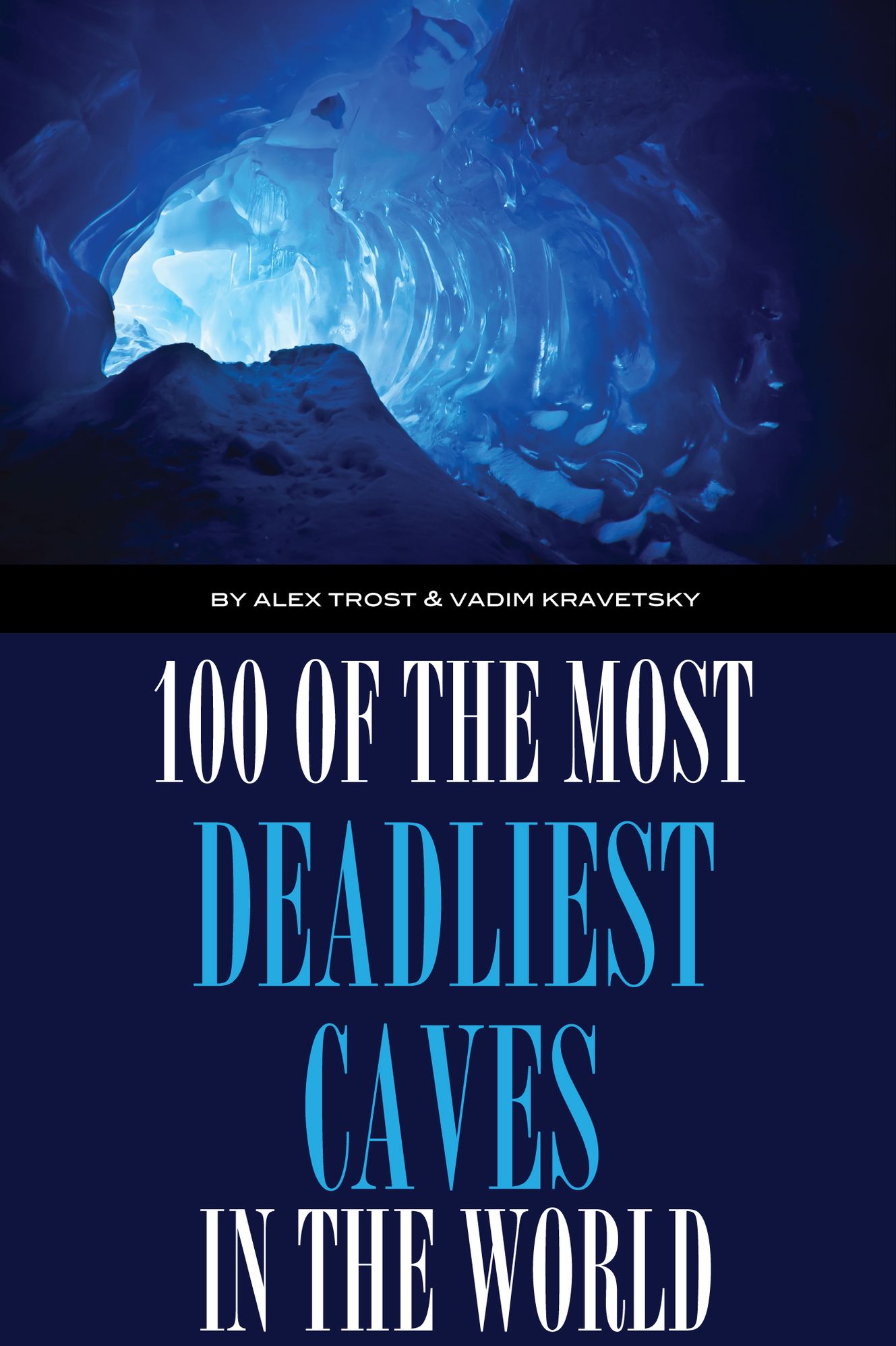 100 of the Deadliest Caves In the World