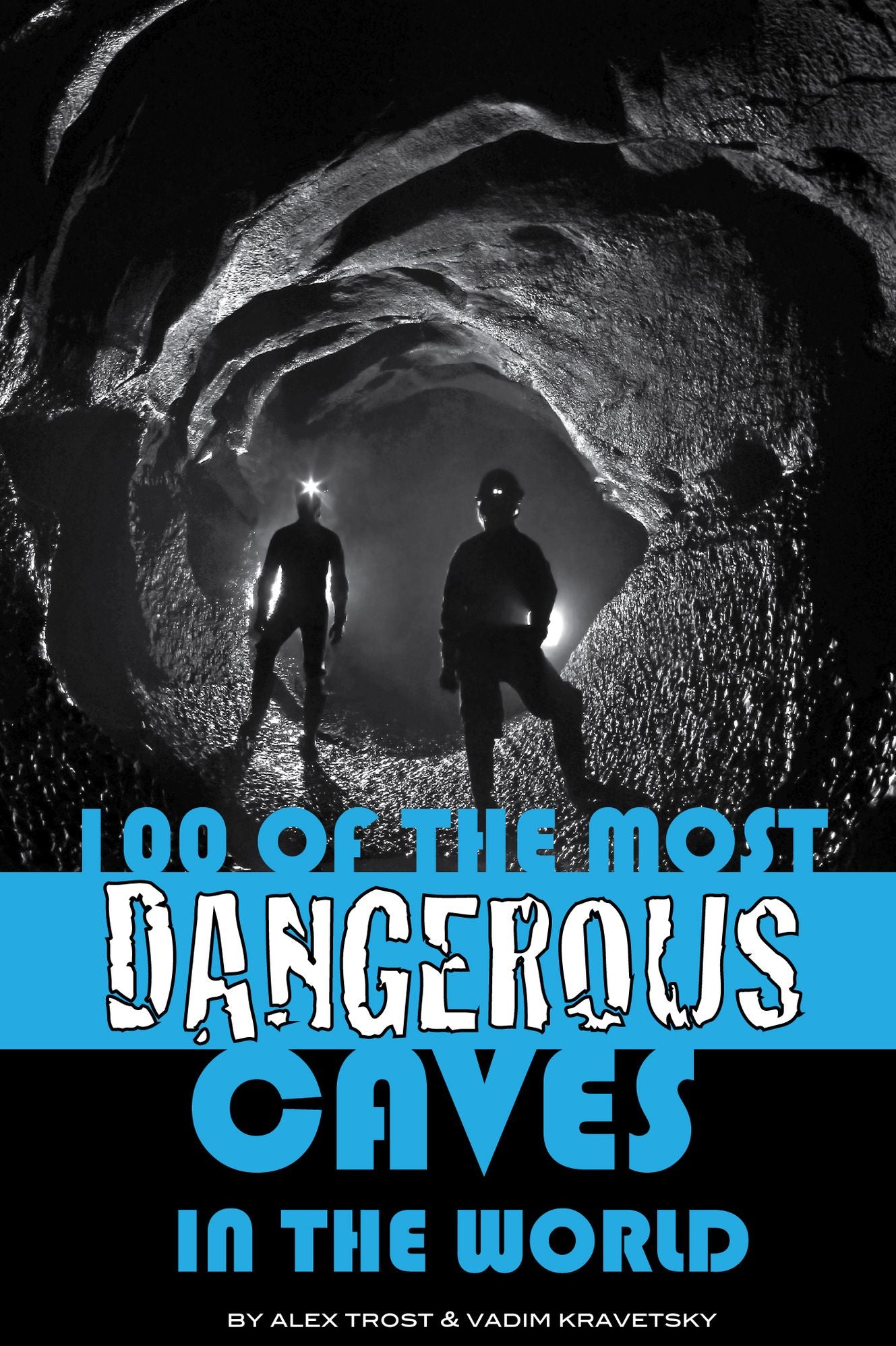 100 of the Most Dangerous Caves In the World