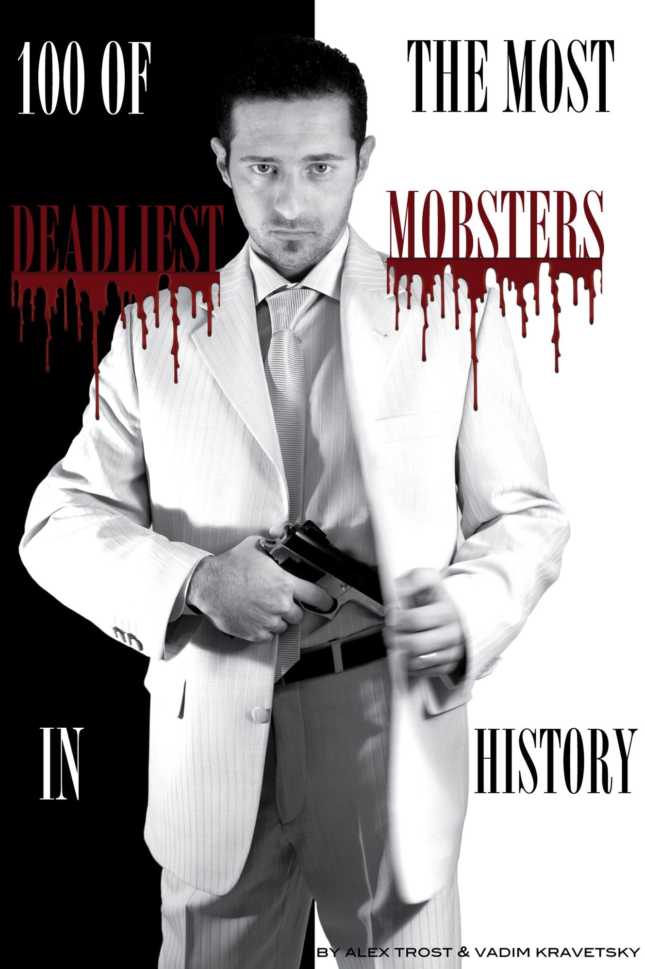 100 of the Most Deadliest Mobsters in History