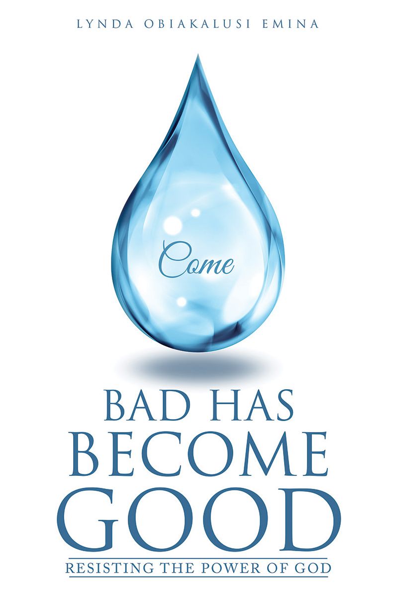 BAD HAS BECOME GOOD
