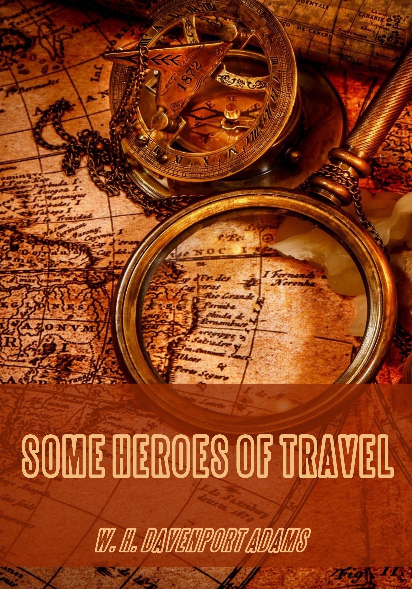 Some Heroes of Travel (Illustrated)