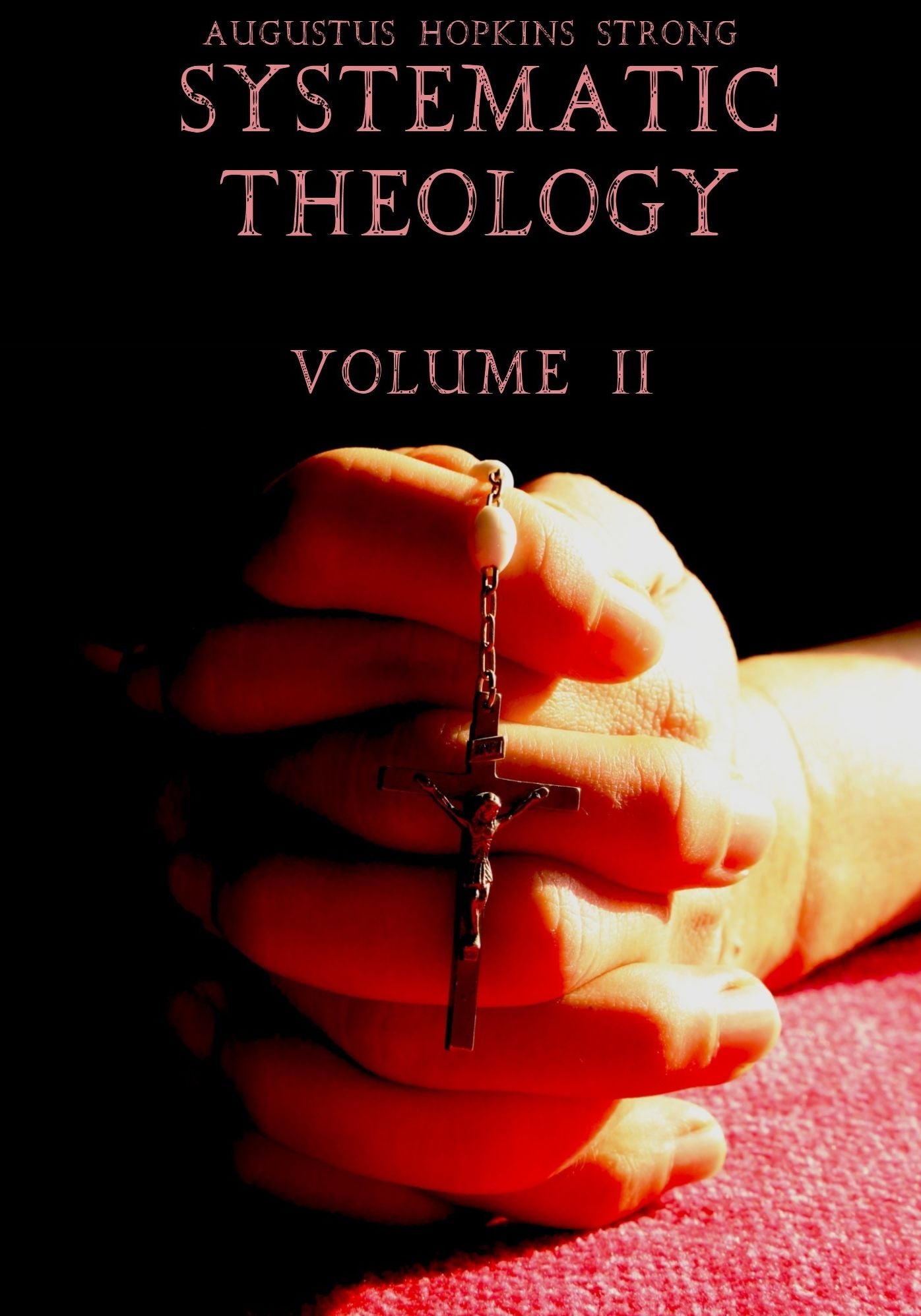Systematic Theology : Volume II (Illustrated)