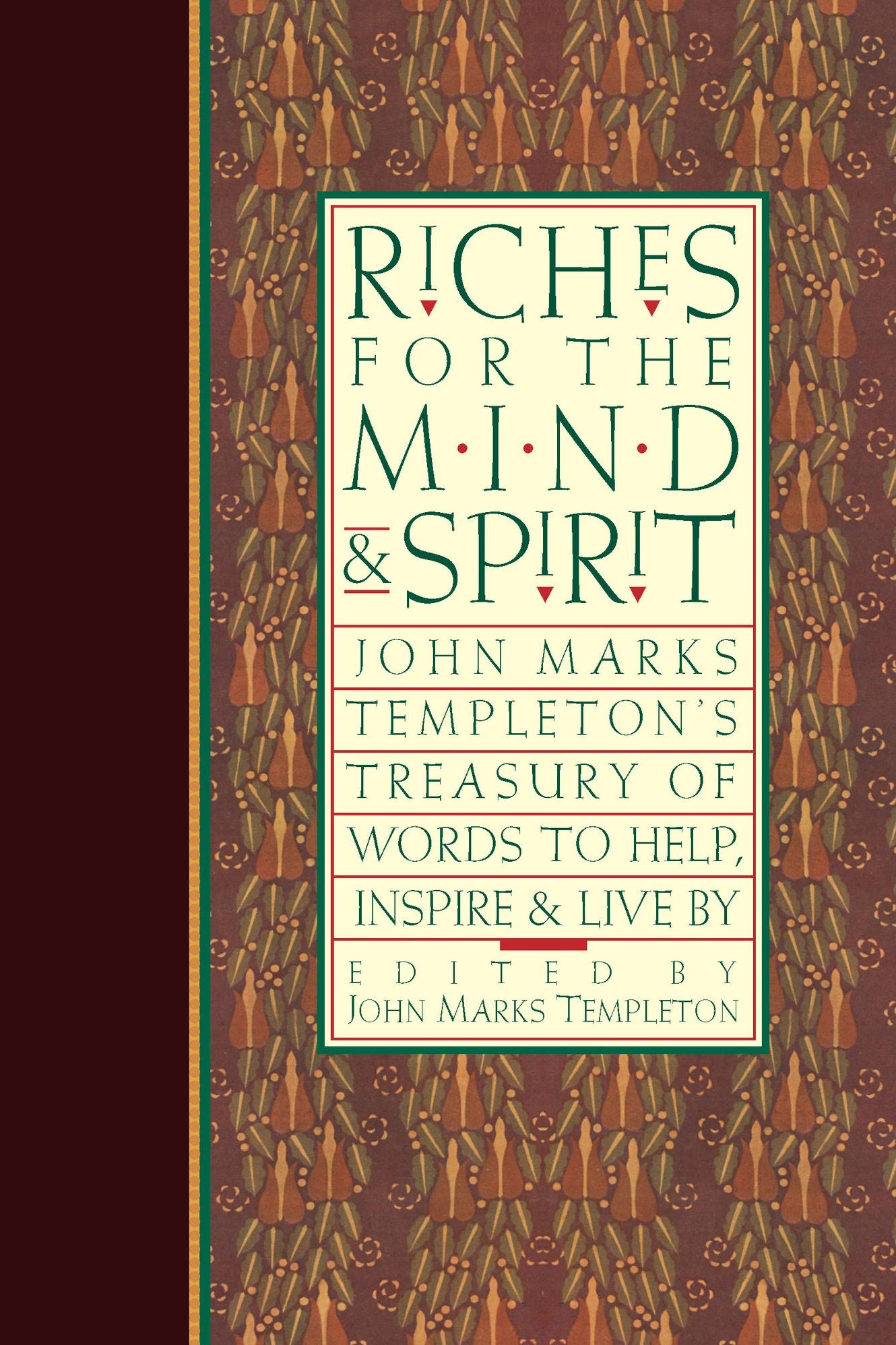 Riches for the Mind and Spirit: John Marks Templeton's Treasury of Words to Help, Inspire, and Live By