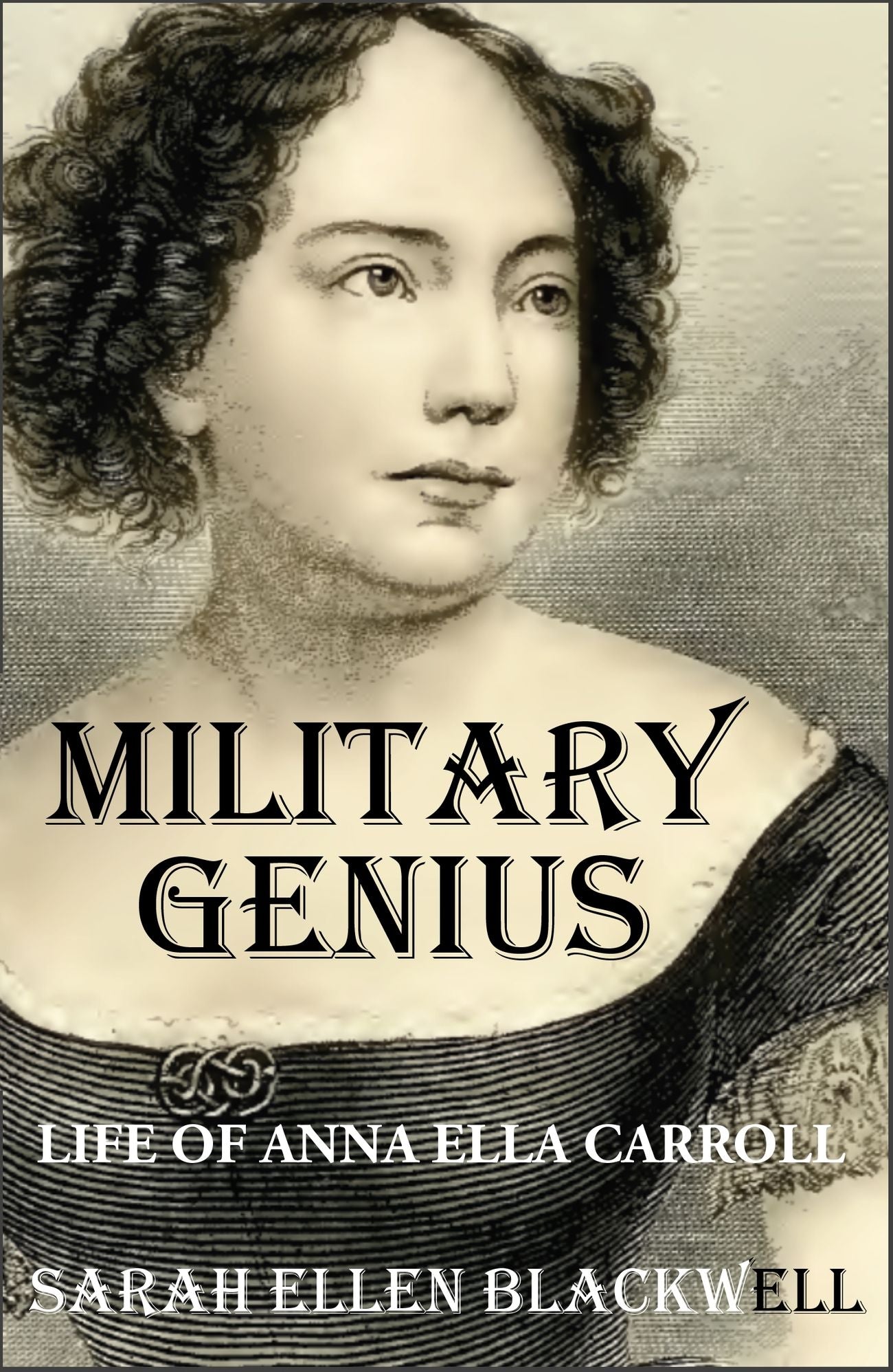 Military Genius: Life of Anna Ella Carroll (Abridged, Annotated)