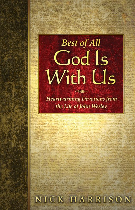Best of All God is With Us: Heartwarming Devotions from the life of John Wesley