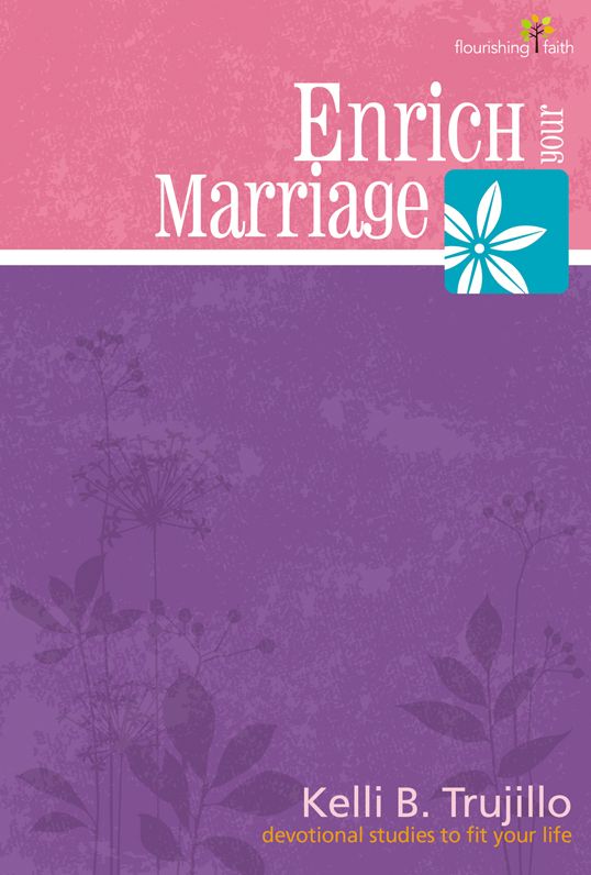 Enrich Your Marriage: Flourishing Faith devotional studies to fit your life